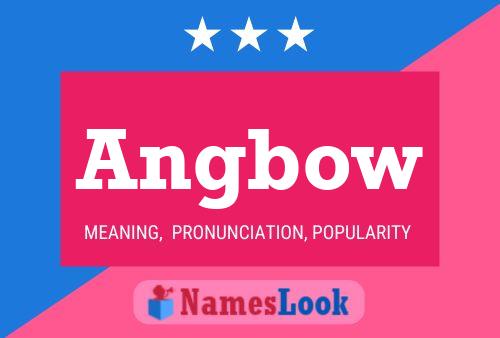 Angbow Name Poster