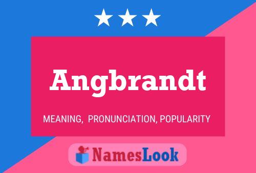 Angbrandt Name Poster