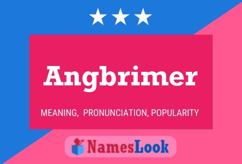 Angbrimer Name Poster