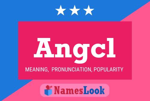 Angcl Name Poster