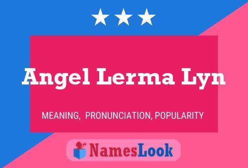 Angel Lerma Lyn Name Poster