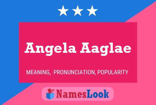 Angela Aaglae Name Poster