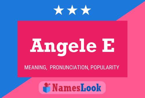 Angele E Name Poster