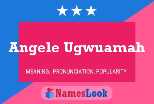 Angele Ugwuamah Name Poster