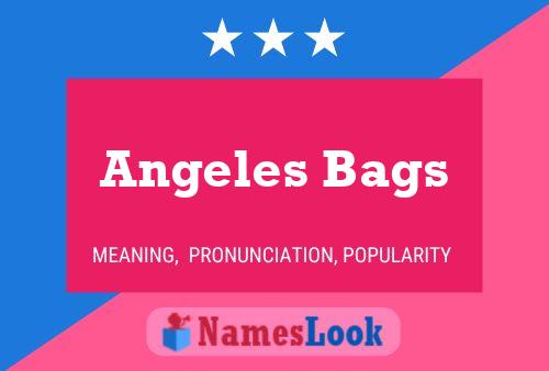 Angeles Bags Name Poster