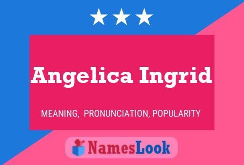 Angelica Ingrid Name Poster