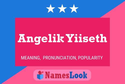 Angelik Yiiseth Name Poster