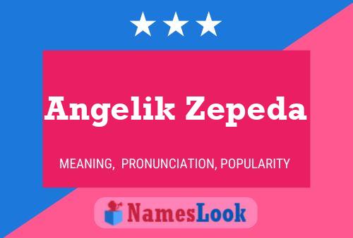 Angelik Zepeda Name Poster