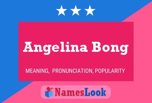 Angelina Bong Name Poster