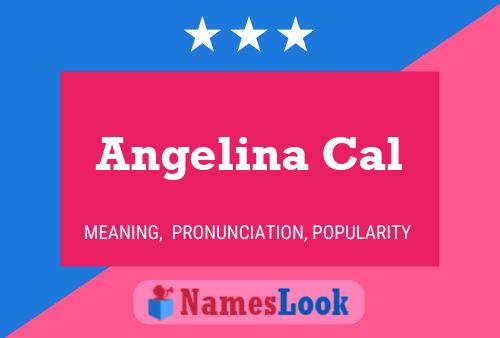 Angelina Cal Name Poster