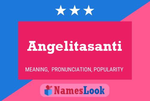 Angelitasanti Name Poster