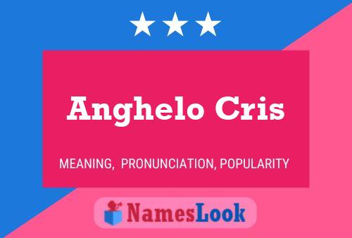 Anghelo Cris Name Poster