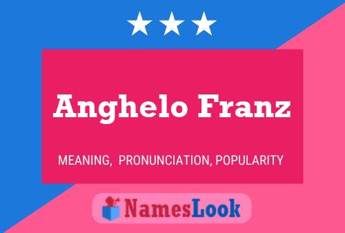 Anghelo Franz Name Poster