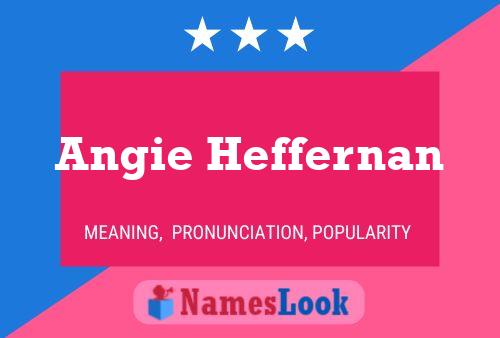 Angie Heffernan Name Poster