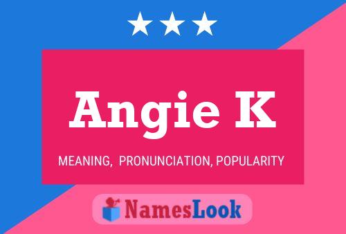 Angie K Name Poster