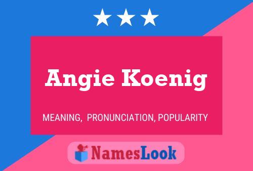 Angie Koenig Name Poster