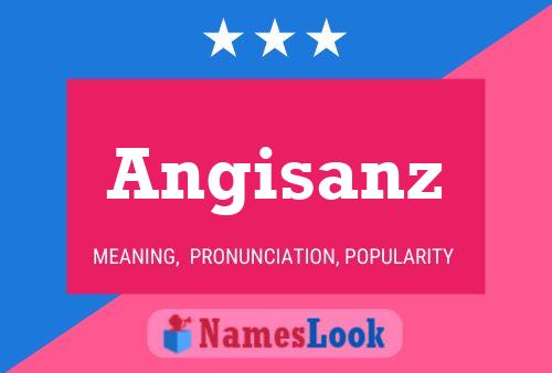 Angisanz Name Poster