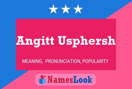 Angitt Usphersh Name Poster