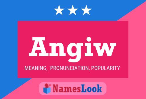 Angiw Name Poster