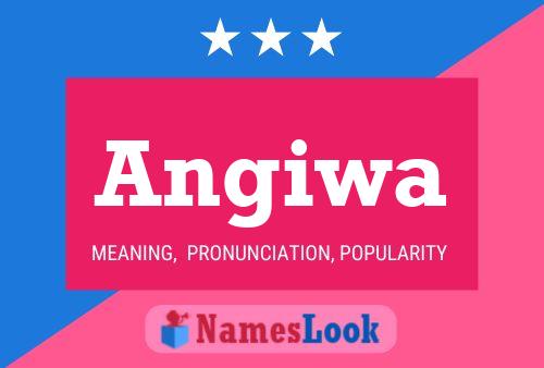 Angiwa Name Poster