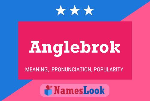 Anglebrok Name Poster