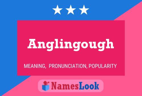 Anglingough Name Poster