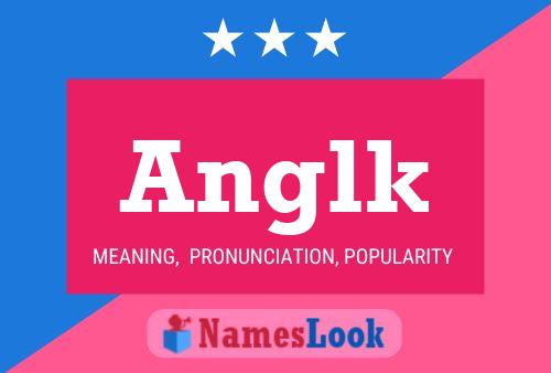 Anglk Name Poster