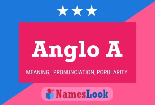 Anglo A Name Poster