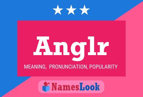 Anglr Name Poster