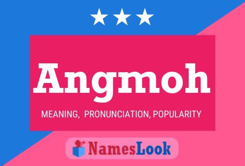 Angmoh Name Poster