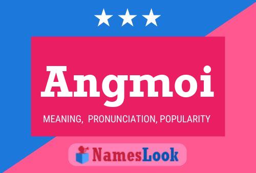 Angmoi Name Poster