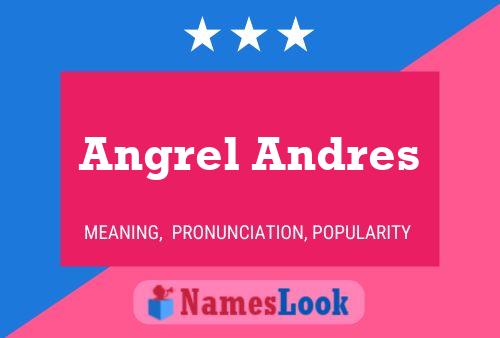 Angrel Andres Name Poster