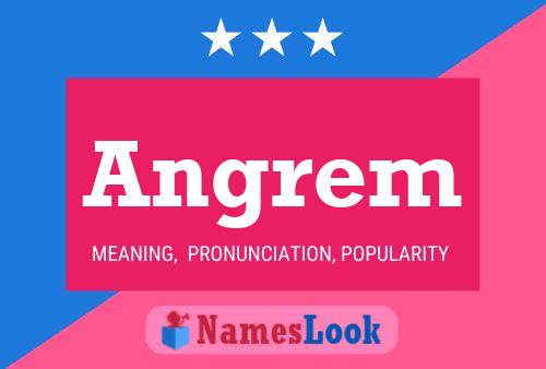 Angrem Name Poster