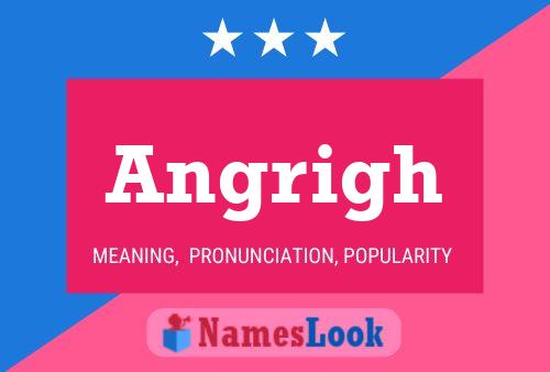 Angrigh Name Poster