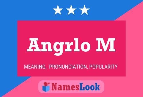 Angrlo M Name Poster