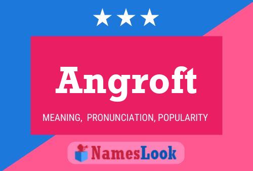 Angroft Name Poster