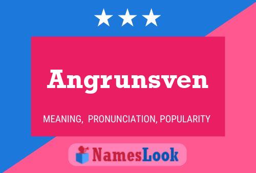 Angrunsven Name Poster