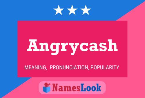 Angrycash Name Poster