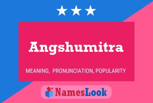 Angshumitra Name Poster