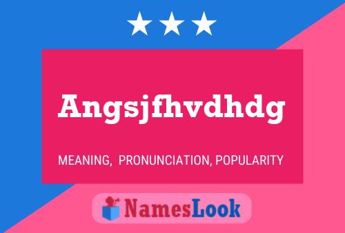 Angsjfhvdhdg Name Poster