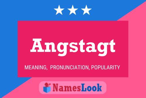 Angstagt Name Poster