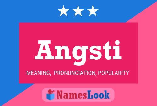 Angsti Name Poster