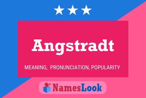 Angstradt Name Poster