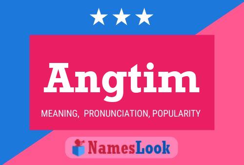 Angtim Name Poster