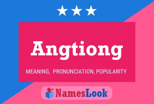 Angtiong Name Poster