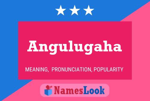 Angulugaha Name Poster