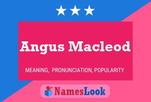 Angus Macleod Name Poster