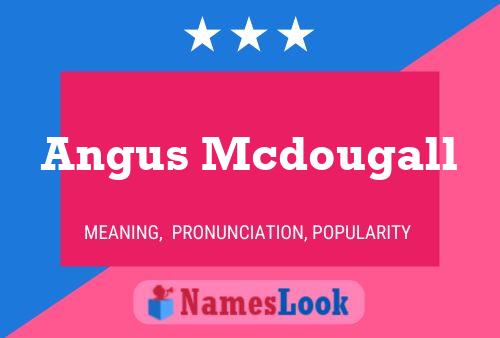 Angus Mcdougall Name Poster