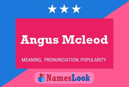 Angus Mcleod Name Poster