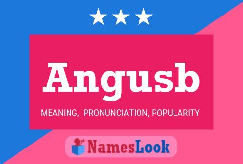 Angusb Name Poster